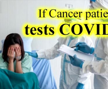 What if a cancer patient tests COVID positive now?|COVID UPDATE-Dr. Nanda Rajaneesh| Doctors' Circle