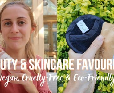 Current Beauty & Skincare Favourites | Vegan, Cruelty-Free, Eco-Friendly & Natural Products