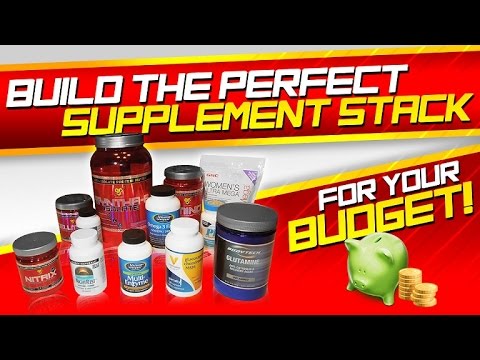 Build The Perfect Supplement Stack For Your Budget!