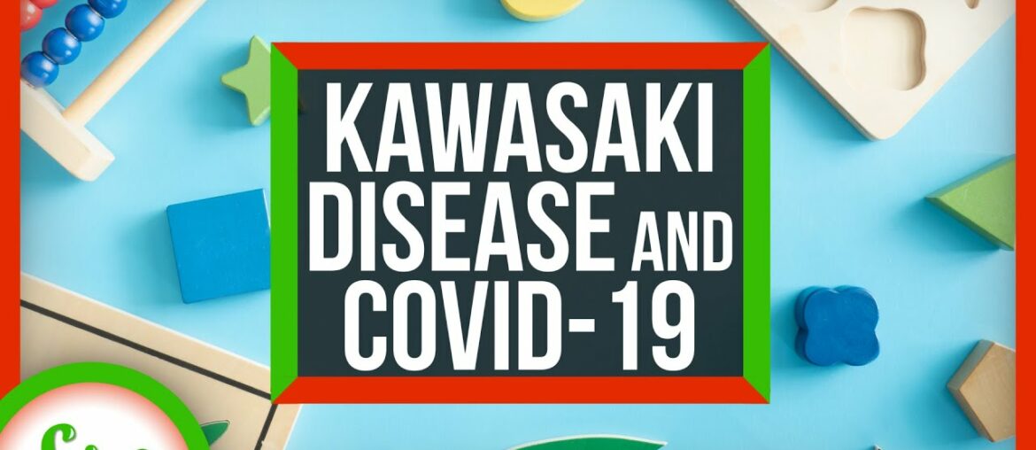 Kids, Kawasaki Disease, and COVID-19: What Parents Should Know