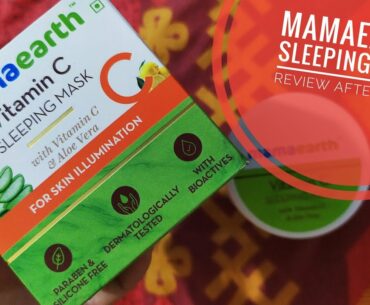 *New* MamaEarth Sleeping Face Mask | Vitamin C & Aleo Vera | Review after 3 Use | Unique Properties