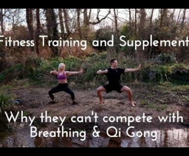 Fitness Training and Supplements | Why they can't compete with Breathing & Qi Gong