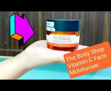 The Body Shop Vitamin C Glow Boosting Moisturiser Honest Review