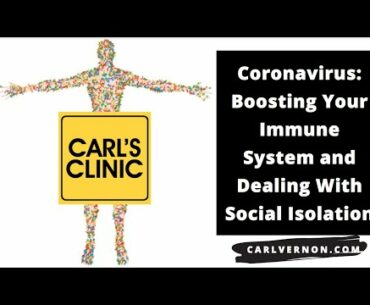 Carl's Clinic | Coronavirus: Boosting Your Immune System and Dealing With Social Isolation