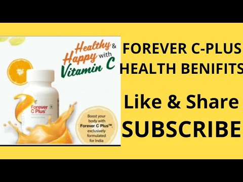 FOREVER C-PLUS HEALTH BENIFITS