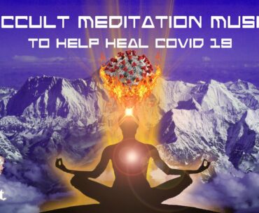 Occult Meditation Music Proven To Boost Immunity To Fight #COVID19 Listen Atleast Twice A Day