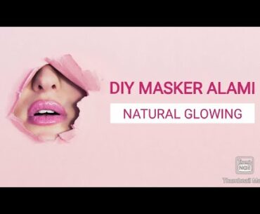 Masker alami natural glow cuma 2 bahan ( Beauty is pain but BEAUTY IS NOT NECCESSARY EXPENSIVE )