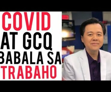 Medyo BAD News sa GCQ at Covid: Babala sa Trabaho - by Doc Willie Ong #944