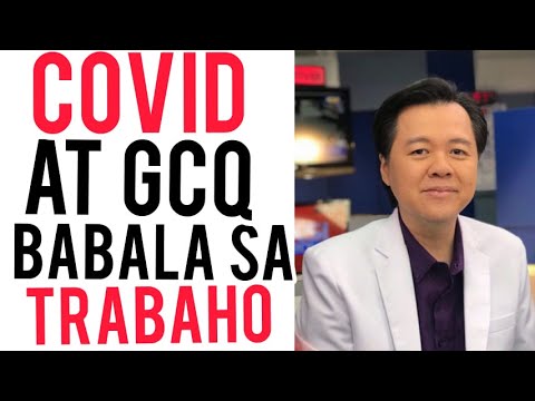 Medyo BAD News sa GCQ at Covid: Babala sa Trabaho - by Doc Willie Ong #944