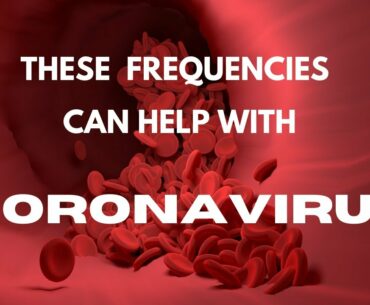 Boost Immune System - Rife Frequencies - Meditatio | Coronavirus
