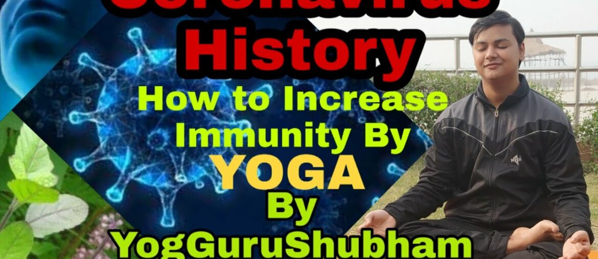 Coronavirus history and how to increase your Immunity by Yoga by  Yog Guru Shubham Sir COVID-19