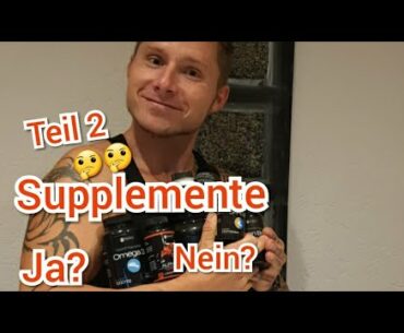 Supplemente!! Ja?! Nein?! Teil 2