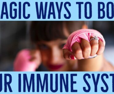 6 magic ways to boost your immune system