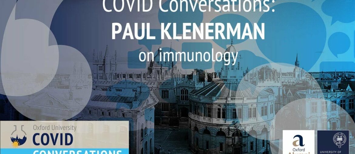 COVID conversations: Paul Klenerman on Immunology