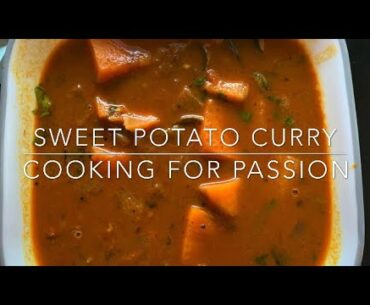 Sweet Potato Curry ~ Rich in Vitamin and Nutrition ~ Cooking for Passion