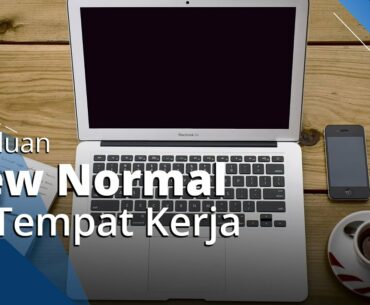 Sesuai Protokol Kemenkes, Berikut Panduan New Normal di Tempat Kerja