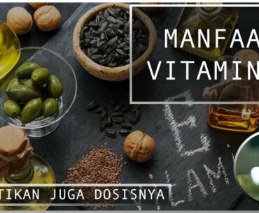 Manfaat dan Gejala Kekurangan Vitamin E