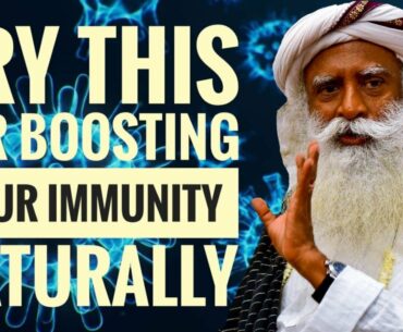 #Immunity#Sadhguru#BeatTheVirus#covid19 BOOST YOUR IMMUNITY Naturally to Beat the VIRUS|by Sadhguru