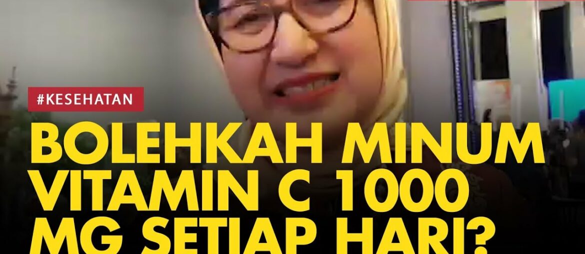 Minum Vitamin C 1000 Miligram Setiap Hari, Bolehkah?