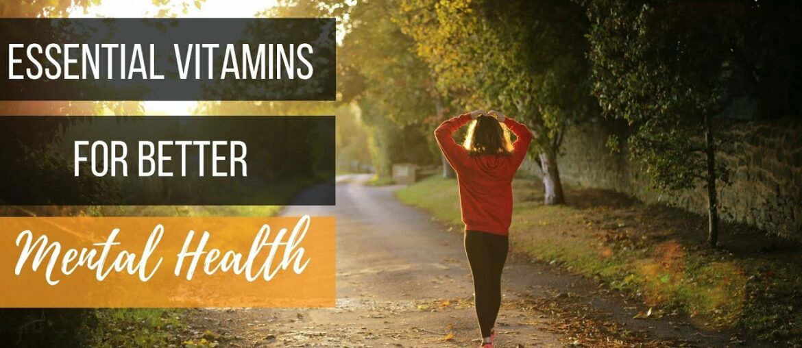 3 important vitamins for your mental wellbeing | Peaceful & meaningful life | Naturally Radiant Life