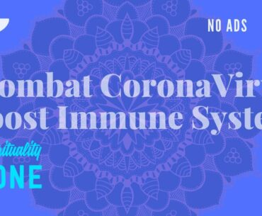 Combat Coronavirus: TREMENDOUSLY BOOST IMMUNE SYSTEM!