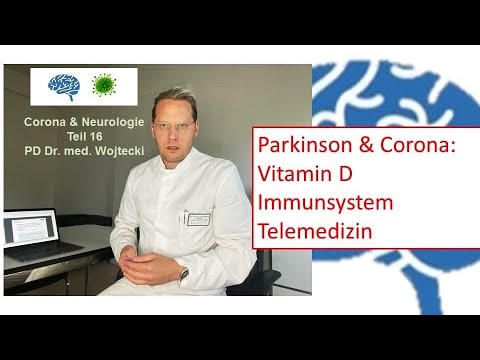 Parkinson & Corona. Vitamin D, Immunsystem, Telemedizin. Corona & Neurologie 16. PD Dr. Wojtecki