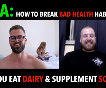 Q&A How to Break Bad Habits | Should You Eat Dairy | Supplement Scams!