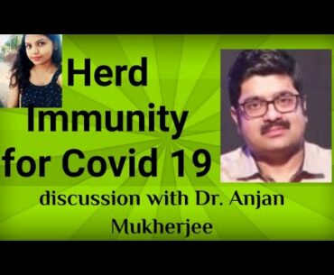 Herd Immunity for Covid 19 | Discussion with Dr. Anjan Mukherjee [ Year 2020 ]