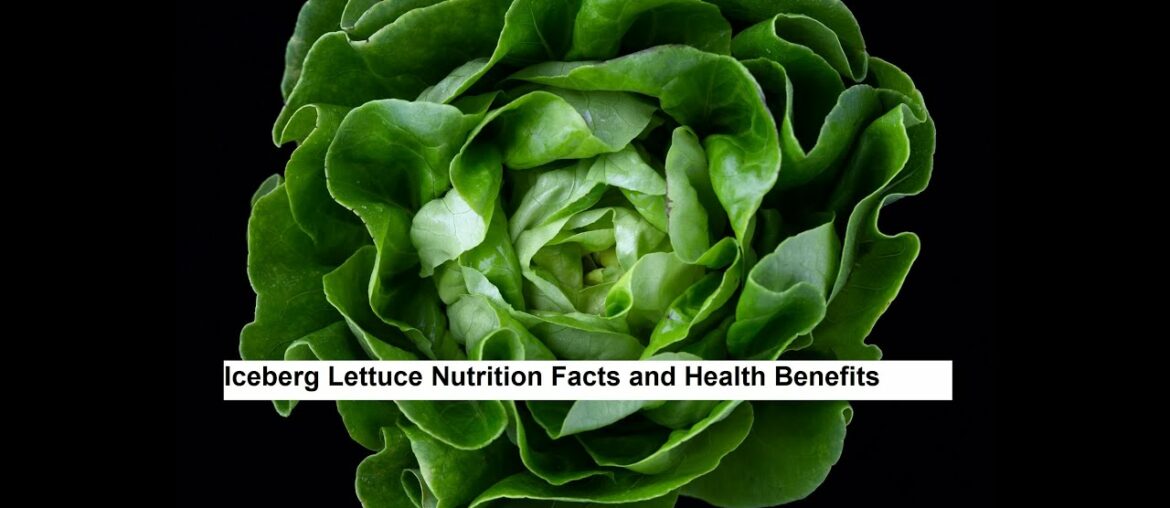 Iceberg Lettuce Nutrition Facts and Health Benefits