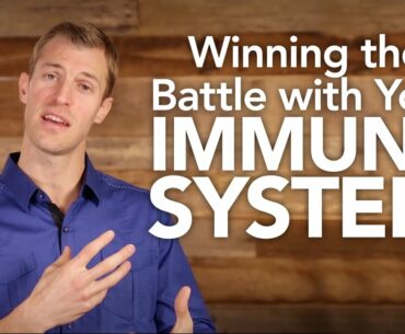 Winning the Battle with Your Immune System