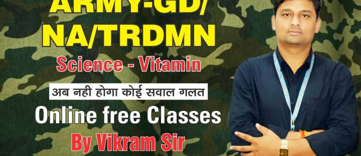 Army-GD/NA/Trdmn- Science Vitamins/ Army GD Science/Airforce-Y Group Sciene/Army GD Online Classes.