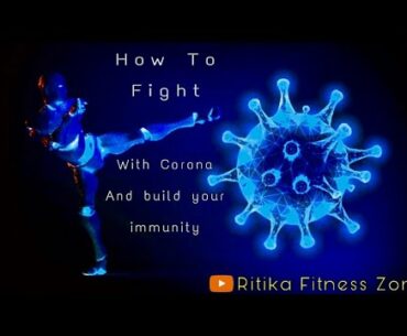 I How To Fight With Corona And Build Your Immunity I Ritika FItness Zone I