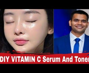 DIY | Make Vitamin C Serum And Toner At Home | Dr. Vivek Joshi