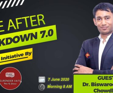 Dr. Biswaroop Roy Chowdhury | Life After Lockdown 7.0 | Chat with Surender Vats
