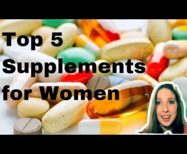 Top 5 Supplements for Women | Dr. Celeste Green, Pharm D.