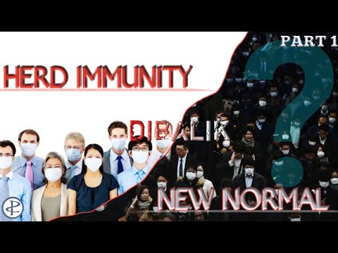 Herd Immunity (dibalik) New Normal ? | Kebijakan dalam menangani Covid-19 | Part 1