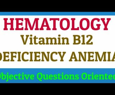 VITAMIN B12 deficiency - causes, symptoms, diagnosis, treatment , Hematology Lectures