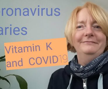 Patricia Worby Alchemy Therapies - Coronavirus Diaries 22 - Vitamin K2 and COVID19