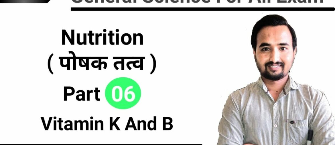 Bio Class 11 - Nutrition ( Vitamin B And K ) For Patwari Rajasthan Police And Railway Ntpc Group D