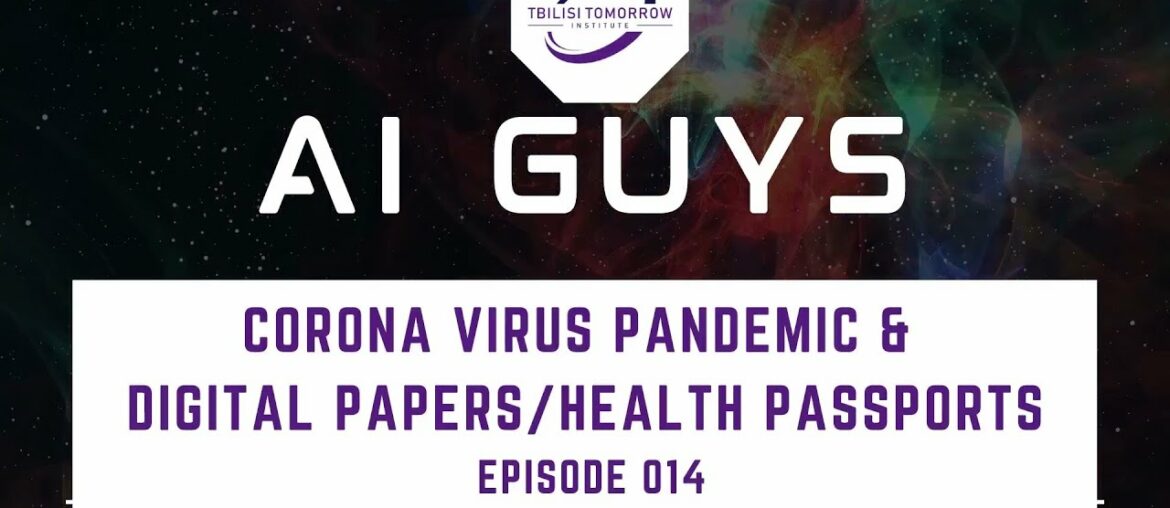 Corona Virus Pandemic & Digital Papers/Health Passports | AI Guys 014