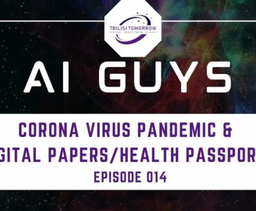 Corona Virus Pandemic & Digital Papers/Health Passports | AI Guys 014