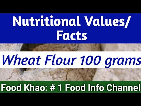 Wheat Flour 100 Grams : Nutritional Values/Facts 01 : Food Khao