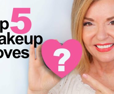 Top 5 Makeup Loves