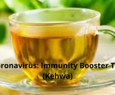 Coronavirus: Immunity Booster Tea (Kehwa)