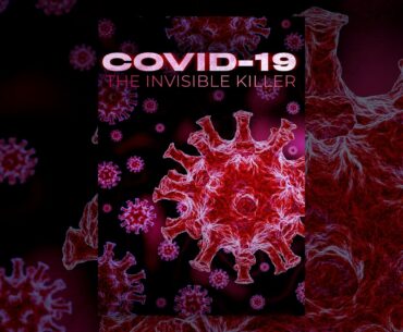 Covid-19: The Invisible Killer