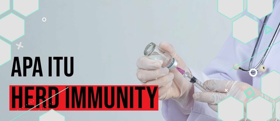 COVID-19: APA ITU HERD IMMUNITY???