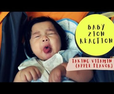 Baby Zion making funny and cute  reaction when taking his ceelin vitamins apple flavor!