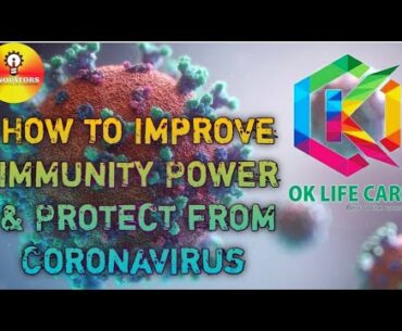 How to Improve Immunity Power & Protect yourself from Coronavirus & Other Viruses