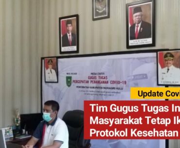 Update Covid-19 Inhu ||Tim Gugus Tugas Ingatkan Masyarakat Tetap Ikuti Protokol Kesehatan