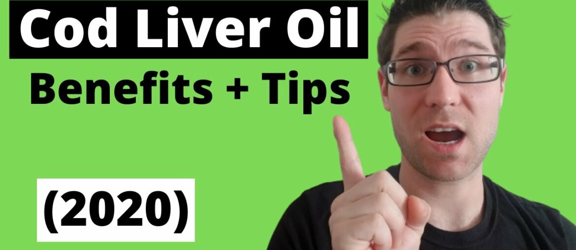 Cod Liver Oil Benefits 2020 (Supplement Tips)